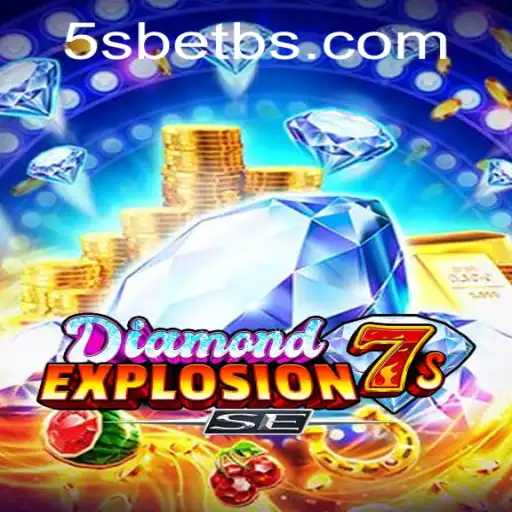 Introducing DiamondExplosion7sSE: Experience the Thrill of the New 5S BET Feature